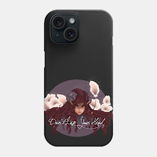 Don't Lose Your Head Phone Case