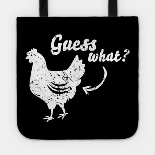 Guess What Chicken Butt Shirt - The Original Distressed Look Tote