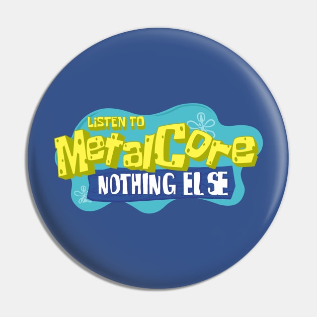 Sponge Metalcore Pin by argobel13