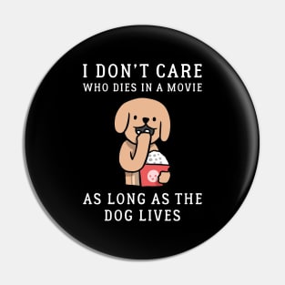 As Long As The Dog Lives Pin