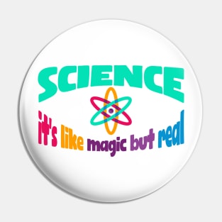 Science It's like Magic but Real Pin