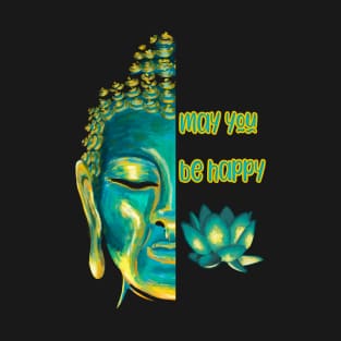 May You Be Happy Loving Kindness Metta Buddhist Graphic T-Shirt