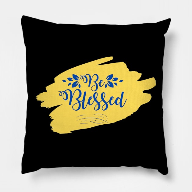 Be Blessed Pillow by Prayingwarrior