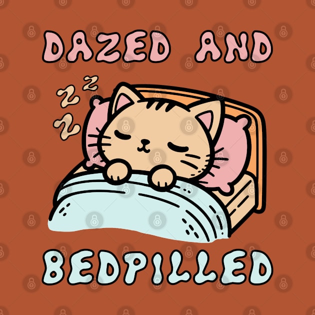 Dazed And Bedpilled - Cute Sleepy Cat Meme by SpaceDogLaika