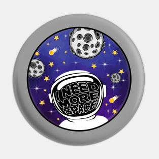 Astronaut / I Need More Space / Galaxy Art Pin