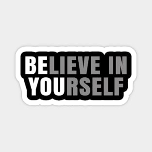 Be You Believe In Yourself Positive Message Quotes Sayings Magnet
