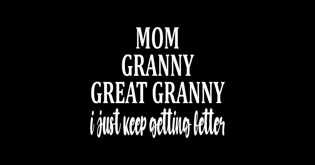 Mom Granny Great Granny Granny Sticker Teepublic 4120