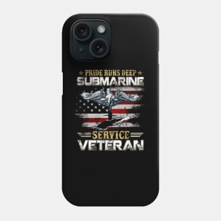 U.S Navy Submarines Silent Service Veteran Pride Runs Deep - Gift for Veterans Day 4th of July or Patriotic Memorial Day Phone Case