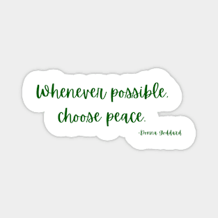 Whenever possible, choose peace Magnet