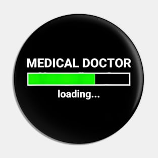 Medical Doctor Loading Funny Med School Major Physician Gift T-Shirt Pin