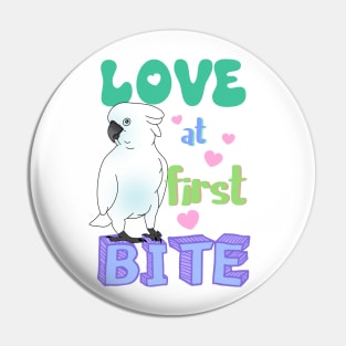 Love at first bite Umbrella Cockatoo Funny Birb merch Parrot Kawaii Pin