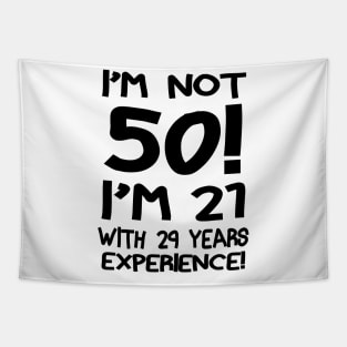 I'm not 50 I'm 21 with 29 years of experience Tapestry