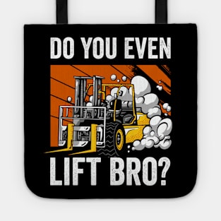 Do You Even Lift Bro Funny Forklift Operator Tote