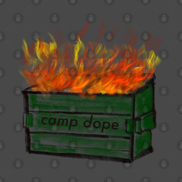 Camp dope dumpster by Makaykay