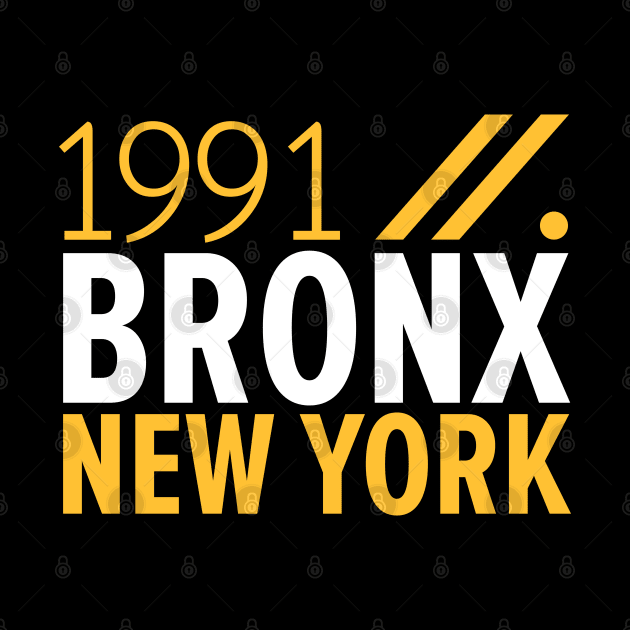 Bronx NY Birth Year Collection - Represent Your Roots 1991 in Style by Boogosh