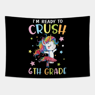 Unicorn Student Back To School I'm Ready To Crush 6th Grade Tapestry