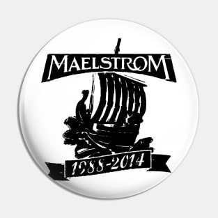 Maelstrom - black Pin