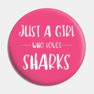 Just a Girl Who Loves Sharks Pin