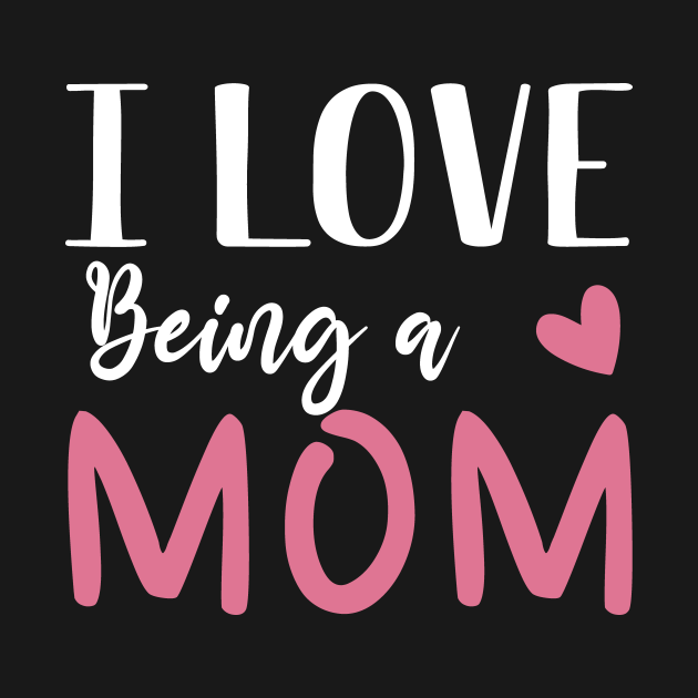 I Love Being A Mom Birthday Mom Gift - Mothers Day Mom Gift - Hoodie ...