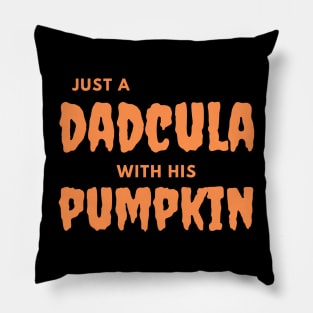 Just a Dadcula with his pumpkin Pillow