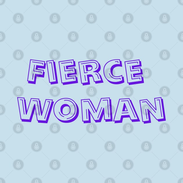 Fierce Woman by fiercewoman101