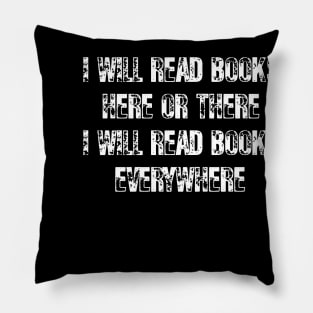 I Will Read Books Here Or There I Will Read Books Everywhere Funny Reading cat T-shirt Gift For Men Women Pillow