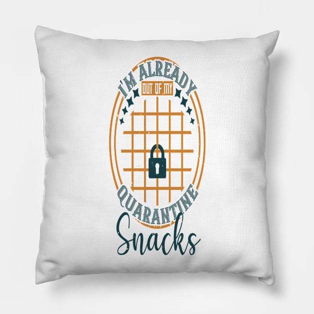 Quarantine Design with Saying I'm Already Out of Snacks Pillow by Hudkins