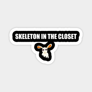 SKELETON IN THE CLOSET Magnet