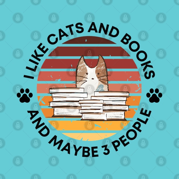 I Like Cats And Books And Maybe 3 People by Adisa_store