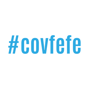 #Covfefe T-Shirt