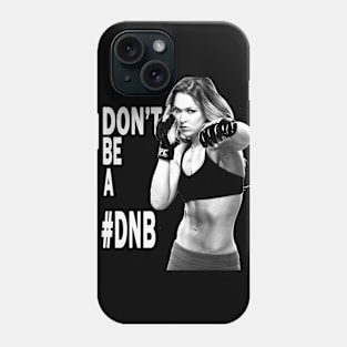 Don't Be a #DNB Phone Case