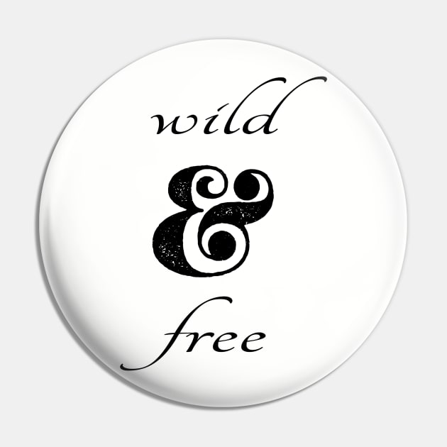Wild & Free Pin by lunabelleapparel