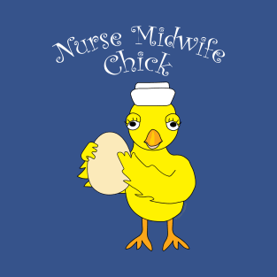 Nurse Midwife Chick T-Shirt