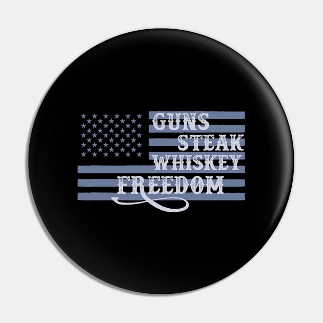 Guns Whiskey Steak & Freedom Veteran Patriotic Pin by BUBLTEES