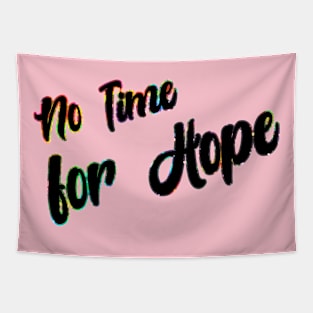 No time for Hope A Tapestry