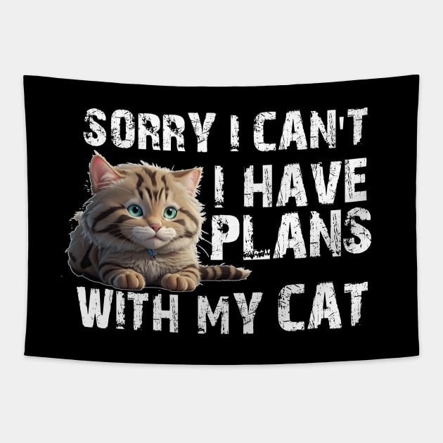 Sorry I Can't I Have Plans With My Cat Funny Tapestry by printalpha-art