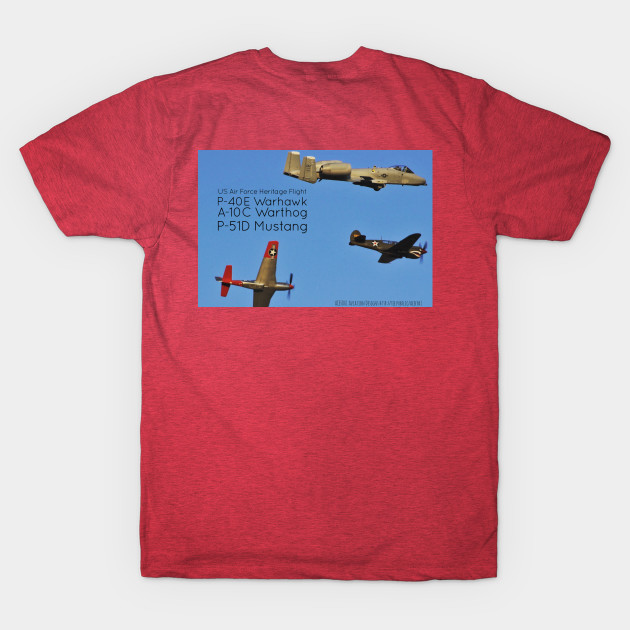 Discover 2-Sided USAF Heritage Flight P-40 A-10 and P-51 - Usaf Heritage Flight - T-Shirt