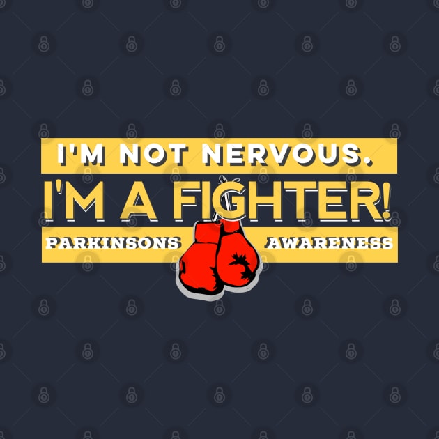 I'm Not Nervous.  My A Fighter! PD Awareness by SteveW50