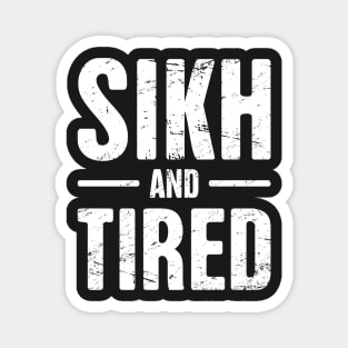 Sikh And Tired Magnet