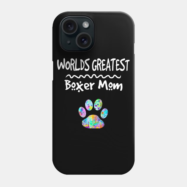 Worlds Greatest Boxer Dog Mom Gift Her Love Dogs Paw Print Phone Case by joannejgg