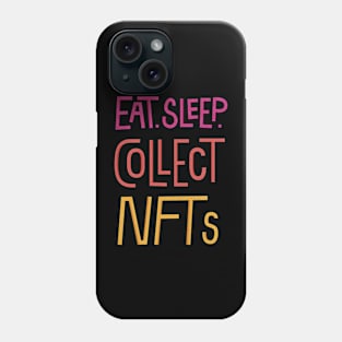 Eat Sleep Collect NFTs Metaverse Merch Phone Case
