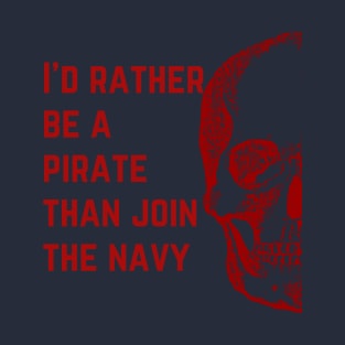 I'd Rather Be a Pirate in Red T-Shirt