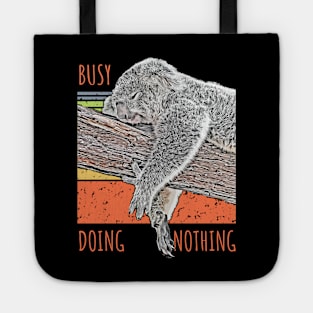 Busy Doing nothing Tote