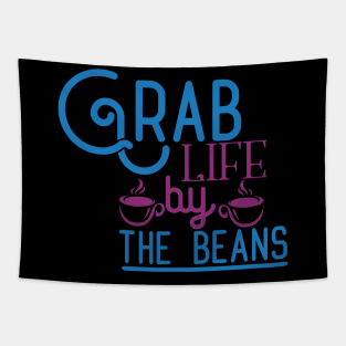 Grab Life by The Beans Tapestry