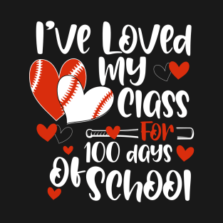 I've Loved My Class 100 Days of School Baseball Heart Lover T-Shirt