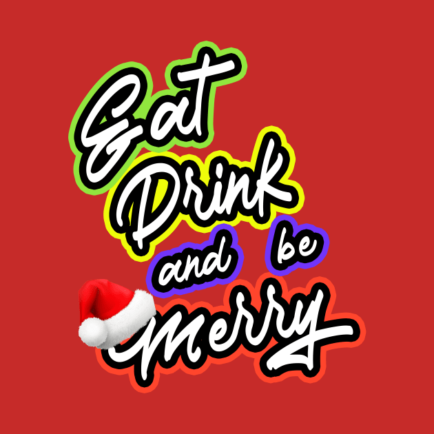 Eat Drink And Be Merry by RelianceDesign