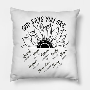 God says you are lovely, precious, special, never alone, forgiven, chosen, lovely, strong, unique Pillow