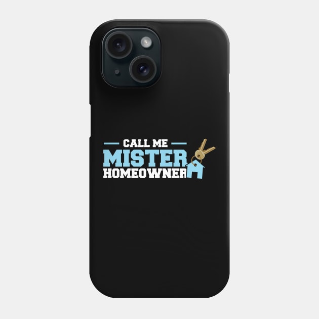 Call Me Mister Homeowner- New Homeowner Phone Case by Peco-Designs