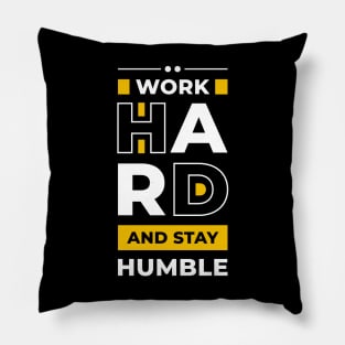 Work Hard And Stay Humble Pillow