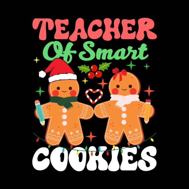 Teacher Of Smart Cookies Christmas Funny Gingerbread Man by artbooming